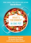 What's for Dinner in One Pot? : 100 Delicious Recipes, 10 Weekly Meal Plans, in One Pan or Slow Cooker! - Book