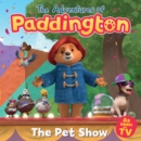 The Adventures of Paddington: Pet Show - Book