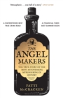 The Angel Makers : The True Story of the Most Astonishing Murder Ring in History - Book