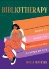 Bibliotherapy : Books to Guide You Through Every Chapter of Life - Book