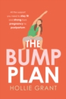 The Bump Plan : All the Support You Need to Stay Fit and Strong from Pregnancy to Postpartum - Book