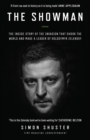 The Showman : The Inside Story of the Invasion That Shook the World and Made a Leader of Volodymyr Zelensky - Book