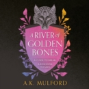 A River of Golden Bones - eAudiobook