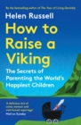 How to Raise a Viking : The Secrets of Parenting the World’s Happiest Children - Book