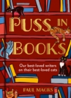Puss in Books : Our Best-Loved Writers on Their Best-Loved Cats - eBook