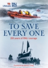 To Save Every One : 200 Years of RNLI Courage - Book
