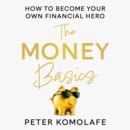 The Money Basics : How to Become Your Own Financial Hero - eAudiobook