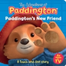 Paddington’s New Friend: A touch-and-feel story - Book