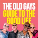 The Old Gays' Guide to the Good Life - eAudiobook