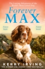 Forever Max : The Lasting Adventures of the World's Most Loved Dog - Book