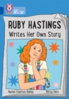 Ruby Hastings Writes Her Own Story : Band 16/Sapphire - Book