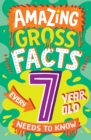 Amazing Gross Facts Every 7 Year Old Needs to Know - eBook