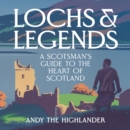 Lochs and Legends : A Scotsman's Guide to the Heart of Scotland - eAudiobook