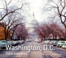 Washington, D.C. Then and Now - Book