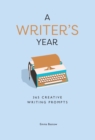 A Writer’s Year : 365 Creative Writing Prompts - Book