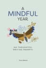 A Mindful Year : 365 Mindful Writing Prompts - Book