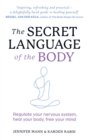 The Secret Language of the Body : Regulate your nervous system, heal your body, free your mind - eBook