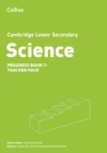 Cambridge Lower Secondary Science Progress Teacher’s Pack: Stage 7 - Book