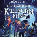 The Creatures of Killburn Mine - eAudiobook