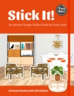 Stick It! : An Interior Design Sticker Book for Every Style - Book