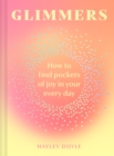 Glimmers : How to Find Pockets of Joy in Your Every Day - Book