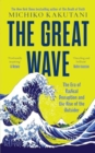 The Great Wave : The Era of Radical Disruption and the Rise of the Outsider - Book