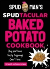 Spud Man's Spudtacular Baked Potato Cookbook - Book