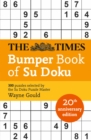 The Times Bumper Book of Su Doku : 20th Anniversary Edition, 300 Puzzles Selected by Puzzle Master Wayne Gould - Book