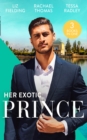 Her Exotic Prince : Her Desert Dream (Trading Places) / the Sheikh's Last Mistress / One Dance with the Sheikh - eBook