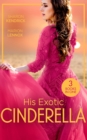 His Exotic Cinderella : Monarch of the Sands / Crowned: the Palace Nanny / Stepping into the Prince's World - eBook