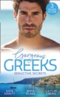 Gorgeous Greeks: Seductive Secrets : Bound to the Greek (Harlequin the Billionaires Collection) / What the Greek Wants Most / the Billionaire's Secret Princess - eBook