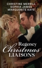 Regency Christmas Liaisons : Unwrapped under the Mistletoe / One Night with the Earl / A Most Scandalous Christmas - eBook