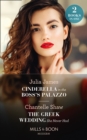 Cinderella In The Boss's Palazzo / The Greek Wedding She Never Had : Cinderella in the Boss's Palazzo / the Greek Wedding She Never Had - eBook