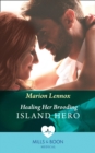 Healing Her Brooding Island Hero - eBook