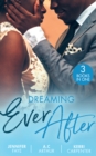 Dreaming Ever After : Safe in the Tycoon's Arms / One Perfect Moment / Bidding on the Bachelor - eBook