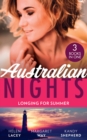 Australian Nights: Longing For Summer : His-And-Hers Family / Wealthy Australian, Secret Son / the Summer They Never Forgot - eBook