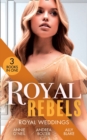 Royal Rebels: Royal Weddings : Claiming His Pregnant Princess (Italian Royals) / the Italian's Runaway Princess / Rescuing the Royal Runaway Bride - eBook