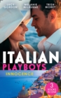Italian Playboys: Innocence : Reunited with Her Italian Ex / the Temporary Mrs. Marchetti / Bartering Her Innocence - eBook
