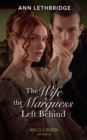 The Wife The Marquess Left Behind - eBook