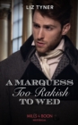 A Marquess Too Rakish To Wed - eBook