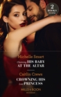Claiming His Baby At The Altar / Crowning His Lost Princess: Claiming His Baby at the Altar / Crowning His Lost Princess (The Lost Princess Scandal) (Mills & Boon Modern) - eBook