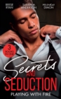 Secrets And Seduction: Playing With Fire : Playing with Seduction (Pleasure Cove) / His Illegitimate Heir / Pregnant by the CEO - eBook