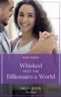 Whisked Into The Billionaire's World - eBook