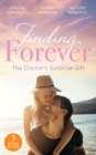 Finding Forever: The Doctor's Surprise Gift : St Piran's: Tiny Miracle Twins (St Piran's Hospital) / St Piran's: Prince on the Children's Ward / St. Piran's: the Wedding! - eBook