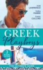 Greek Playboys: The Ultimate Game : The Greek's Ultimate Conquest / Blackmailed by the Greek's Vows / the Secret Beneath the Veil - eBook