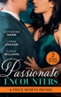 Passionate Encounters: A Price Worth Paying : The Billionaire Renegade (Alaskan Oil Barons) / the Billionaire's Bridal Bargain / the Wedding Night Debt - eBook