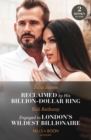 Reclaimed By His Billion-Dollar Ring / Engaged To London's Wildest Billionaire : Reclaimed by His Billion-Dollar Ring / Engaged to London's Wildest Billionaire (Behind the Palace Doors…) - eBook