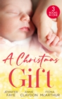 A Christmas Gift : Her Festive Baby Bombshell / Firefighter's Christmas Baby / Midwife's Mistletoe Baby - eBook