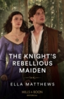 The Knight's Rebellious Maiden - eBook