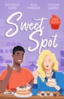 Sugar & Spice: Sweet Spot : Second-Chance Sweet Shop (Wickham Falls Weddings) / Frozen Heart, Melting Kiss / Sweet Thing - eBook
